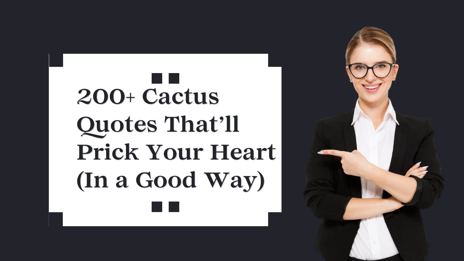 You are currently viewing 200+ Cactus Quotes That’ll Prick Your Heart (In a Good Way)