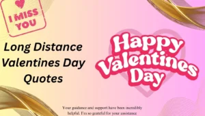 Read more about the article 97+Heartfelt Valentine’s Day Quotes for Long Distance Love