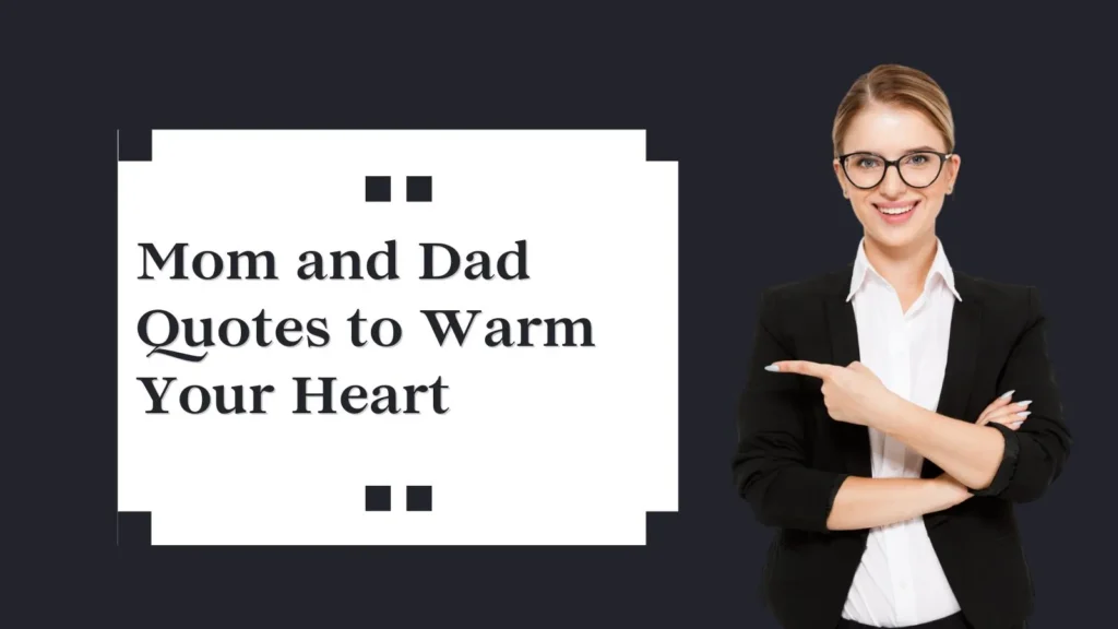 300+ Inspirational Mom and Dad Quotes to Warm Your Heart