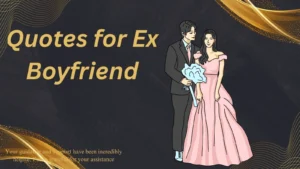 Read more about the article 165+best Quotes for Ex Boyfriend