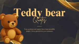 Read more about the article 220+Cute Teddy Bear Quotes