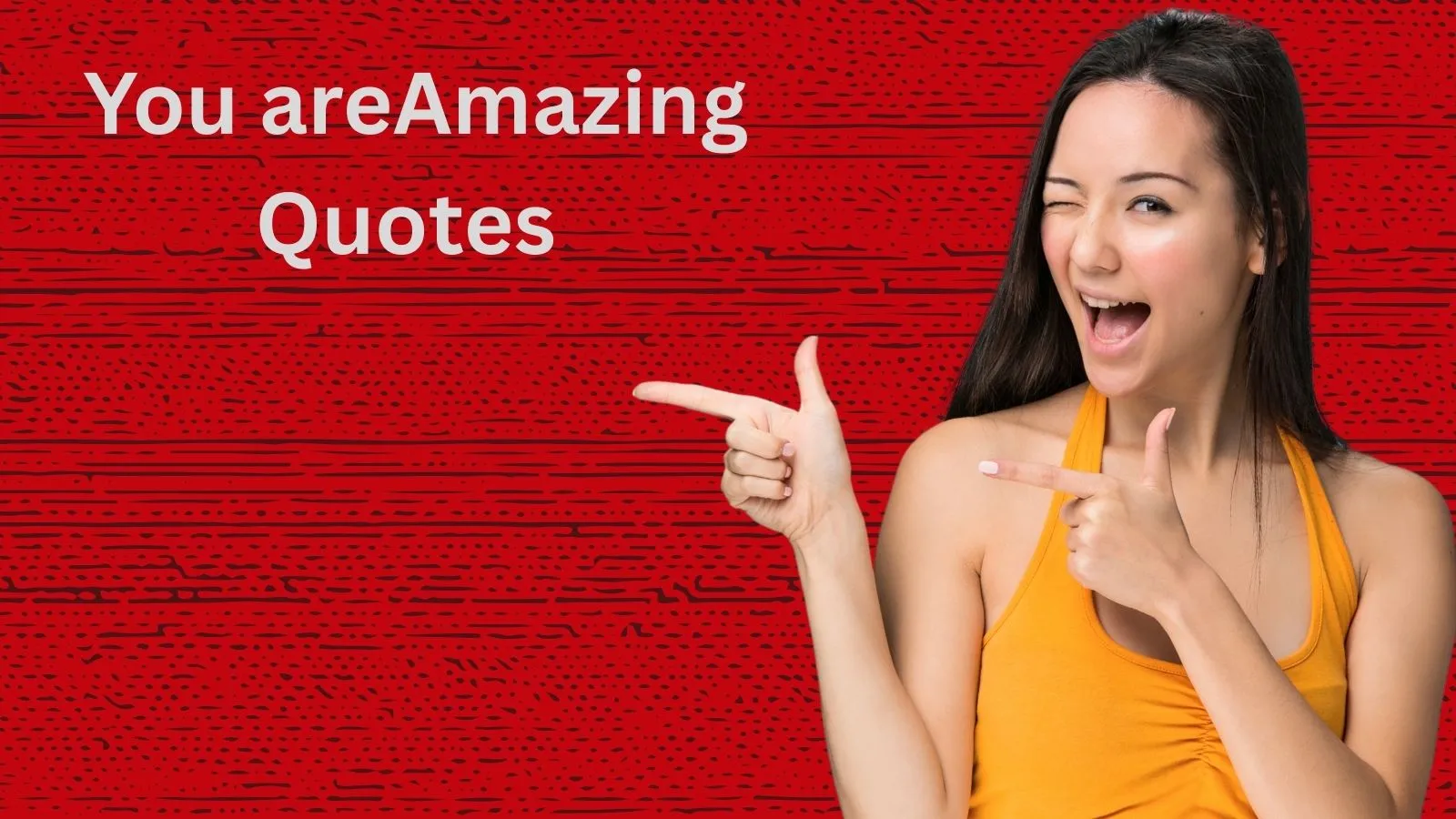 You are currently viewing You Are Amazing Quotes