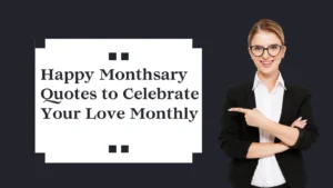 Read more about the article 270+ Happy Monthsary Quotes to Celebrate Your Love Monthly