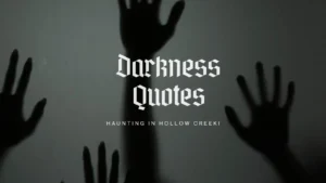 Read more about the article 110+Darkness Quotes ✨ Turning Shadows Into Strength