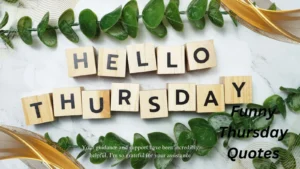 Read more about the article Best Funny Thursday Quotes for Work and Life