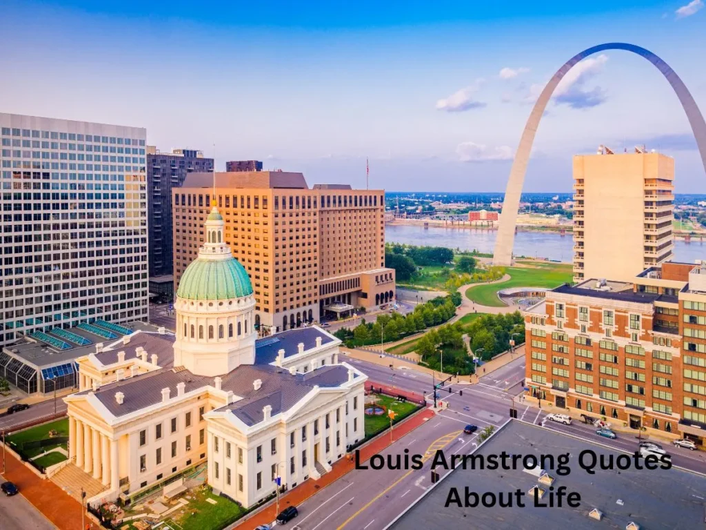 Louis Armstrong Quotes About Life