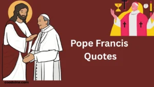 Read more about the article 110+Pope Francis Quotes That Illuminate Love and Humanity🙏