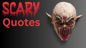 Read more about the article 95+Scary Quotes That Bring Out Your Dark Side