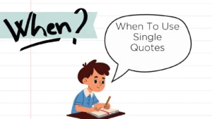 Read more about the article When Should You Use Single Quotes? Here’s the Easy Answerâ