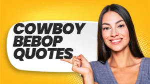 Read more about the article 130+Cowboy Bebop Quotes About Life, Loneliness, and Freedom🔫