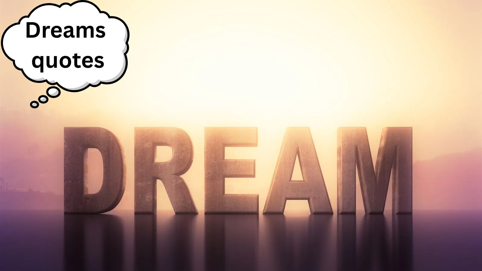 You are currently viewing 160+Dreams Quotes to Inspire Your Journey to Greatness✨