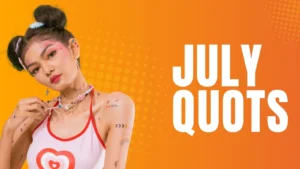 Read more about the article 100+July Quotes That Capture the Spirit of Summer🌈